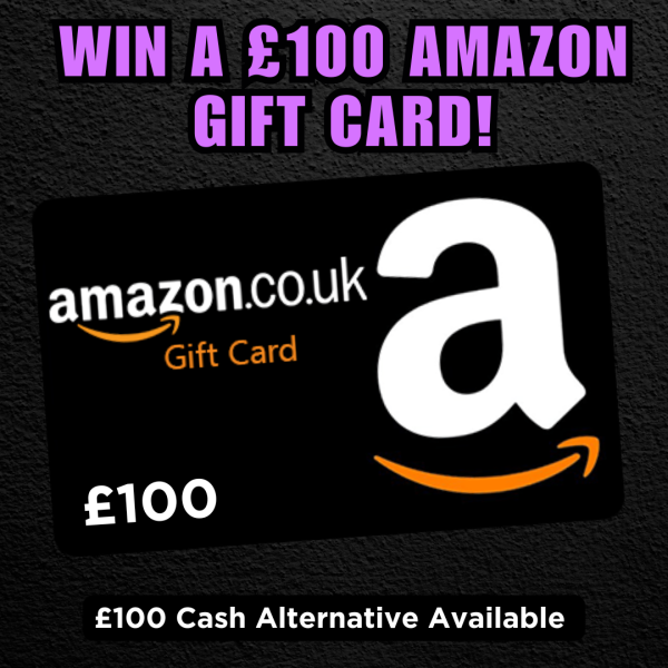 £100 Amazon Gift Card or £100 Cash #2!